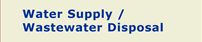 Water upply Wastewater Disposal